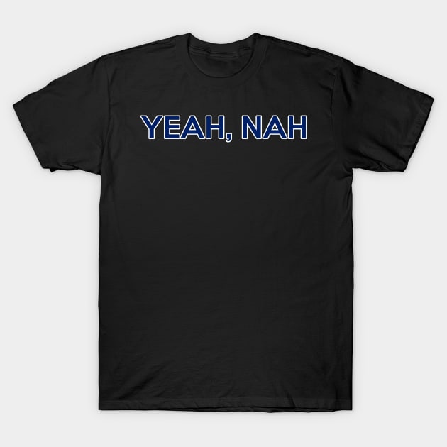 Yeah, Nah T-Shirt by Way of the Road